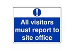 All Visitors Must Report To Site Office